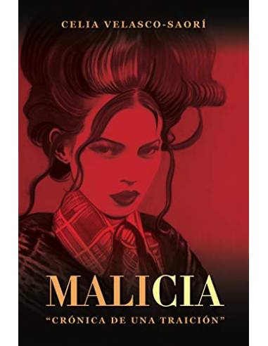 Novela 'Malicia, crónica de una traición' de...