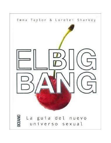El big bang: la guía del nuevo universo sexual
